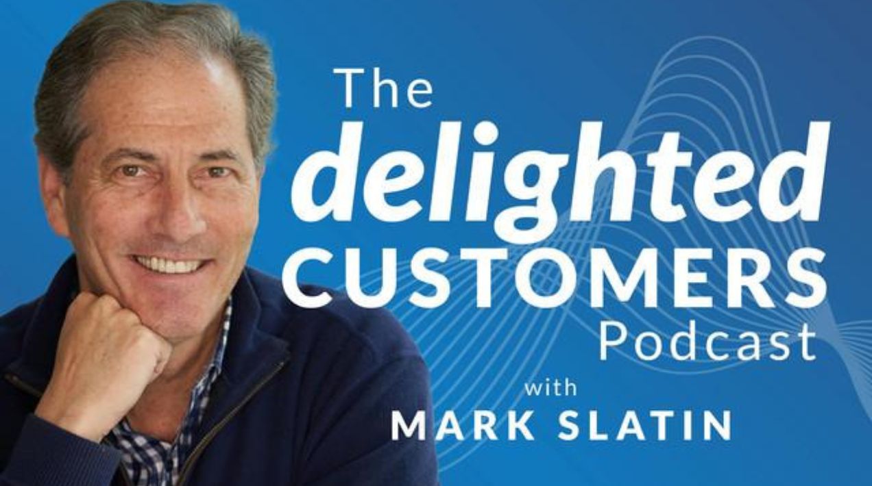 The Delighted Customers Podcast with Mark Slatin